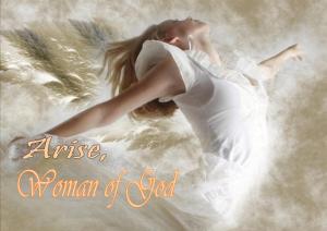 Arise, Woman of God - Karina's Thought